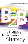 B2B, C�mo construir una estrategia de E-Commerce rentable, por Michael J. Cunningham