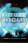 Enfoque Futuro (Future Focus), C�mo 21 empresas est�n capturando el �xito del siglo XXI, por Al Ries, Theodore Kinni
