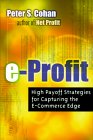 E-Ganancia (E-Profit), Estrategias de alta rentabilidad para capturar las ventajas del E-commerce, por Peter Cohan