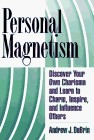 Magnetismo personal, Descubra su propio carisma y aprenda a encantar, inspirar e influenciar a los dem�s, por Andrew DuBrin