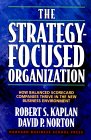 La organizaci�n enfocada en la estrategia, C�mo las compa��as con un cuadro de mando integral luchan en el nuevo ambiente de los negocios, por Robert S. Kaplan, David Norton