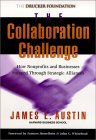 El reto de la colaboración, Cómo las organizaciones sin fines de lucro y los negocios triunfan a través de alianzas estratégicas, por James E. Austin