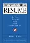 No envíe un resumé, y otras reglas contrarias que le aydarán a encontrar un excelente trabajo., por Jeffrey Fox