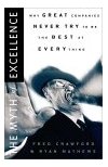 El mito de la excelencia, por qu� las grandes compa��as jam�s tratan de ser lo mejor en todo, por Fred Crawford y Ryan Mathews