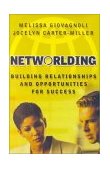 Networlding, Construyendo relaciones y oportunidades para el �xito, por Melissa Giovagnoli, Jocelyn Carter-Miller
