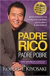 Padre rico, padre pobre, Qu� les ense�an los ricos a sus hijos acerca del dinero, que las clases media y pobre no, por Robert Kiyosaki, Sharon Lechter