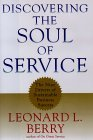 Descubriendo el alma del servicio, Los nueve pilares del �xito sustentable en los negocios, por Leonard L. Berry