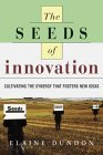 Las semillas de la innovaci�n, Creando la sinergia que fomente nuevas ideas, por Elaine Dundon