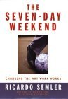 El fin de semana de siete d�as, C�mo encontrar el balance entre el trabajo y la vida, por Ricardo Semler