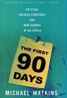 Los primeros 90 d�as, Estrategias para obtener el �xito dirigidas a nuevos l�deres de todos los niveles, por Michael Watkins