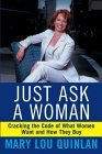S�lo preg�ntele a una mujer, Descifrando el c�digo de lo que quieren las mujeres y de su modo de comprar, por Mary Lou Quinlan