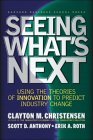 Previendo lo que viene, Utilizando las teor�as sobre la innovaci�n para predecir los cambios en la industria, por Clayton Christensen, Erik A. Roth, Scott D. Anthony