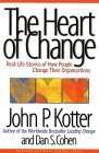 El coraz�n del cambio, Historias de la vida real sobre c�mo la gente cambia sus organizaciones, por John Kotter, Dan Cohen