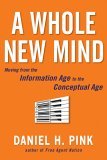 Una nueva mentalidad, De la Era de la Informaci�n a la Era Conceptual, por Daniel H. Pink