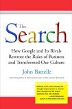 La b�squeda, C�mo Google y sus rivales rescribieron las reglas del negocio y transformaron nuestra cultura, por John Battelle