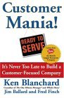 �Cliente Man�a!, Nunca es muy tarde para crear una compa��a centrada en el cliente, por Ken Blanchard, Jim Ballard, Fred Finch