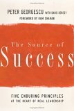 La fuente del �xito, Cinco principios duraderos del verdadero liderazgo, por Peter Georgescu, David Dorsey