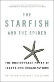 La estrella de mar y la araña, El poder imparable de las organizaciones sin líderes, por Ori Brafman, Rod Beckstrom