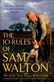 Las 10 reglas de Sam Walton, Los secretos del �xito para obtener grandes resultados, por Michael Bergdahl, Rob Walton