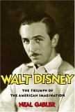 Walt Disney, El triunfo de la imaginaci�n estadounidense, por Neal Gabler