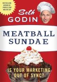 Helado de alb�ndigas, �Est� su marketing fuera de sincron�a?, por Seth Godin