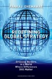 Redefinir la estrategia global, Cruzar las fronteras en un mundo donde las diferencias aún son importantes, por Pankaj Ghemawat