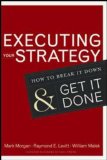 Ejecutar la estrategia, C�mo analizarla y llevarla a cabo, por Mark Morgan, Raymond Elliot Levitt, William Malek