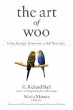 El arte de encantar, Usar la persuasi�n estrat�gica para vender ideas, por G. Richard Shell, Mario Moussa
