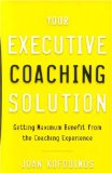 Su soluci�n de coaching ejecutivo, Obtener los mejores resultados de la iniciativa de coaching, por Joan Kofodimos