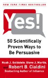 �Si!, 50 maneras cient�ficamente comprobadas de ser persuasivo, por Noah J. Goldstein, Steve J. Martin, Robert Cialdini