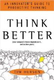 Pensar mejor, El futuro de su compa��a depende de eso� y el suyo tambi�n, por Tim Hurson