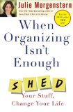 Cuando organizarse no es suficiente, Desh�gase de sus cosas y cambie su vida, por Julie Morgenstern