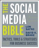 La Biblia de los medios sociales, T�cticas, herramientas y estrategias del �xito comercial, por Lon Safko, David Brake
