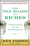 Las diez v�as hacia la riqueza, Los caminos que recorrieron los ricos �que usted tambi�n puede recorrer!, por Kenneth L. Fisher, Lara Hoffmans