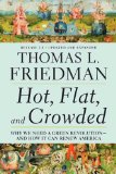 Caliente, plano y sobrepoblado, Por qu� necesitamos una revoluci�n verde y c�mo esto podr�a renovar a EUA, por Thomas L. Friedman