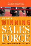 C�mo crear una fuerza de ventas ganadora, Estrategias poderosas para mejorar el desempe�o, por Andris Zoltners, Prabhakant Sinha, Sally Lorimer