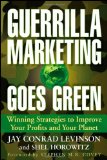 El marketing de guerrilla se vuelve verde, Estrategias ganadoras para mejorar nuestras ganancias y nuestro planeta, por Jay Conrad Levinson, Shel Horowitz