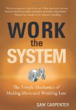 Arreglar el sistema, Un m�todo sencillo para hacer m�s y trabajar menos, por Sam Carpenter
