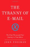 La tiran�a del correo electr�nico, El viaje de cuatro mil a�os hasta nuestro buz�n de correo, por John Freeman
