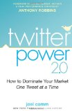 El poder de Twitter, C�mo dominar nuestro mercado un tweet a la vez, por Joel Comm