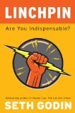 �Eres indispensable?, C�mo impulsar nuestra carrera y crear un futuro notable, por Seth Godin