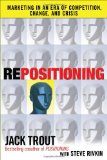 Reposicionamiento, Marketing en una era de competencia, cambio y crisis, por Jack Trout, Steve Rivkin