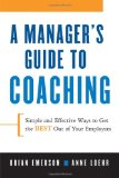 La gu�a gerencial de Coaching, Maneras simples y efectivas de obtener el m�ximo de los empleados, por Anne Loehr, Brian Emerson