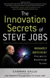 Los secretos de innovaci�n de Steve Jobs, Principios descabelladamente diferentes para obtener el �xito, por Carmine Gallo
