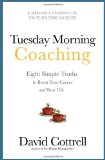 Coaching del martes por la ma�ana, Ocho simples verdades para mejorar nuestra carrera y nuestra vida, por David Cottrell