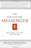 El mensajero millonario, Marque la diferencia y gane una fortuna con sus consejos, por Brendon  Burchard