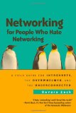 C�mo hacer networking para personas que detestan hacer networking, Un manual para introvertidos, abrumados y poco relacionados, por Devora Zack