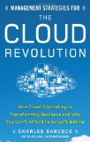 Estrategias gerenciales para la revoluci�n de la nube, C�mo la computaci�n en nube est� transformando los negocios y por qu� no podemos quedarnos atr�s, por Charles  Babcock